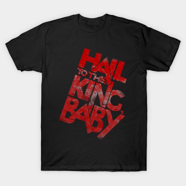 Hail to the King, Baby T-Shirt by Randomart